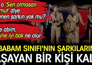 Hababam Sınıfı’nın şarkılarında yaşayan bir kişi kaldı