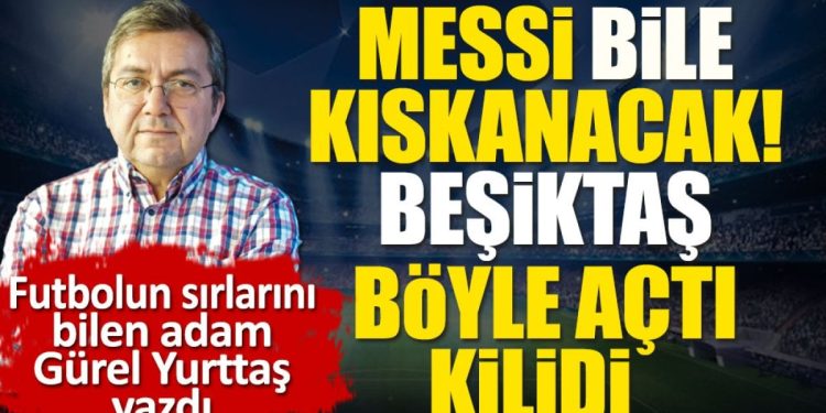 Messi bile kıskanacak! Beşiktaş böyle açtı kilidi