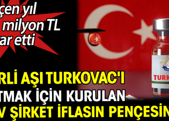 Yerli aşı TURKOVAC’ı satmak için kurulan dev şirket iflasın pençesinde. Geçen yıl 8.1 milyon TL zarar etti