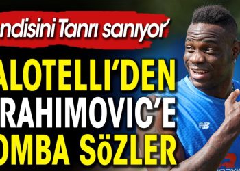 Balotelli’den Ibrahimovic’e bomba sözler: Kendini tanrı sanıyor