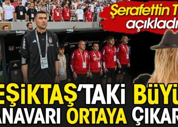 Beşiktaş’taki büyük canavarı Şerafettin Tilki ortaya çıkardı