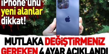 iPhone’unu yeni alanlar dikkat! Mutlaka değiştirmeniz gereken 4 ayar açıklandı