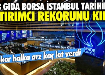 TAB Gıda halka arz sonuçları açıklandı! Rekor halka arz kaç lot verdi? Borsa İstanbul tarihinin yatırımcı rekoru kırıldı