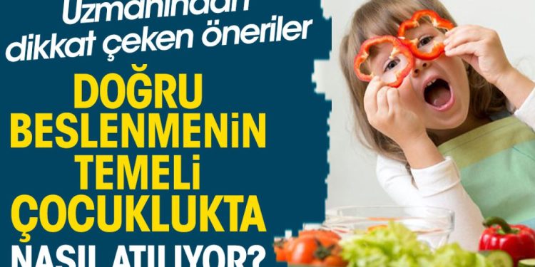 Doğru beslenmenin temeli çocuklukta nasıl atılıyor? Uzmanından dikkat çeken öneriler