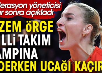 Milli takım kampına giderken uçağı kaçırdı. Federasyon yöneticisi yıllar sonra itiraf etti